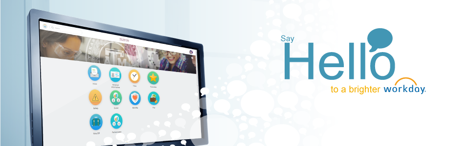 "Say Hello to a brighter workday" - image introducing the new mainframe payroll and human resources systems